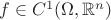 $f \in C^1(\Omega, \mathbb{R}^n)$