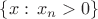 $\{x:\, x_n>0\}$