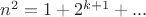 $n^2=1+2^{k+1}+...$