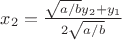 $x_2 = \frac{\sqrt{a/b}y_2+y_1}{2 \sqrt{a/b}}$ $x_2 = \frac{\sqrt{a/b}y_2+y_1}{2 \sqrt{a/b}}$