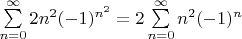 $\sum\limits_{n=0}^{\infty }2n^2(-1)^{n^2} = 2\sum\limits_{n=0}^{\infty }n^2(-1)^{n}$