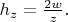 $ \[h_z  = \frac{{2w}}{z}.\]$