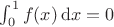 $\int_{0}^{1}f(x)\,\mathrm{d}x=0$