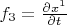 $f_3 = \frac{\partial x^1 }{ \partial t}$