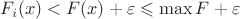 $F_i(x)<F(x)+\varepsilon\leqslant\max F+\varepsilon$