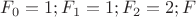 $F_0=1; F_1=1;F_2=2;F