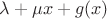 $\lambda+\mu x+g(x)$