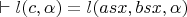 $\vdash l(c,\alpha)= l(asx,bsx,\alpha)$
