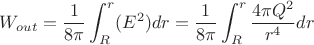 $$W_{out}=\frac{1}{8\pi}\int_{R}^{r}(E^2)dr=\frac{1}{8\pi}\int_{R}^{r}\frac{4 \pi Q^2}{r^4}dr$$