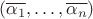 $(\overline{\alpha_1},\ldots,\overline{\alpha_n})$