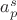 $a_p^s$