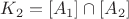 $K_2 = [A_1] \cap [A_2]$