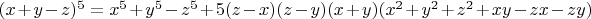 $(x+y-z)^5=x^5+y^5-z^5+5(z-x)(z-y)(x+y)(x^2+y^2+z^2+xy-zx-zy)$