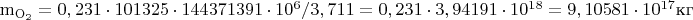 $\mathrm{m_{O_2}=0,231\cdot101325\cdot144 371 391\cdot10^6/3,711=0,231\cdot3,94191\cdot10^{18}=9,10581\cdot10^{17}}$кг