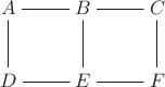 $\xymatrix{A\ar@{-}[r]\ar@{-}[d]&B\ar@{-}[r]\ar@{-}[d]&C\ar@{-}[d]\\D\ar@{-}[r]&E\ar@{-}[r]&F}$