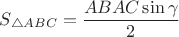$S_{\triangle ABC}=\dfrac{ABAC \sin{\gamma}}{2}$