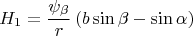 $$H_1  = \frac{{\psi _\beta  }}
{r}\left( {b\sin \beta  - \sin \alpha } \right)$$