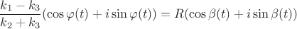 $$\frac{k_1-k_3}{k_2+k_3}(\cos\varphi(t)+i\sin\varphi(t))=R(\cos\beta(t)+i\sin\beta(t))$$