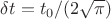 $\delta t=t_0/(2 \sqrt{\pi})$