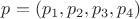$p=(p_1,p_2,p_3,p_4)$