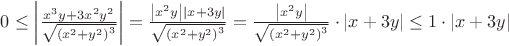 $\[0 \le \left| {\frac{{{x^3}y + 3{x^2}{y^2}}}{{\sqrt {{{({x^2} + {y^2})}^3}} }}} \right| = \frac{{\left| {{x^2}y} \right|\left| {x + 3y} \right|}}{{\sqrt {{{({x^2} + {y^2})}^3}} }} = \frac{{\left| {{x^2}y} \right|}}{{\sqrt {{{({x^2} + {y^2})}^3}} }} \cdot \left| {x + 3y} \right| \le 1 \cdot \left| {x + 3y} \right|\]
$