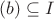 $(b) \subseteq I$