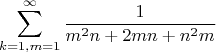 $$\sum_{k=1, m=1}^\infty\frac1{m^2n+2mn+n^2m} $$