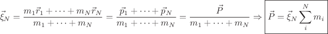 $$ \vec \xi_N = \frac{m_1 \vec r_1+\dots+ m_N \vec r_N}{m_1+\dots+m_N }=
\frac{ \vec p_1+\dots+  \vec p_N}{m_1+\dots+m_N }= \frac{ \vec P}{m_1+\dots+m_N }
\Rightarrow 
\boxed{
\vec P= \vec \xi_N \sum_i^N m_i} $$