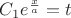 $C_1e^{\frac xa}=t$ $C_1e^{\frac xa}=t$