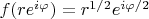 $f(re^{i\varphi})=r^{1/2}e^{i\varphi/2}$
