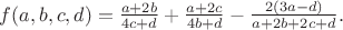 $ f(a,b,c,d)=\frac{a+2b}{4c+d}+\frac{a+2c}{4b+d}-\frac{2(3a-d)}{a+2b+2c+d}.$