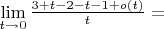 $\lim \limits_{t \to 0} \frac {3+t -2-t-1+o(t) } {t} = $