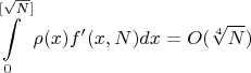 $$\int \limits_{0}^{[\sqrt{N}]}\rho(x)f'(x,N)dx=O(\sqrt[4]{N})$$