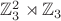 $\mathbb{Z}_3^2\rtimes\mathbb{Z}_3$