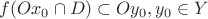 $f(Ox_0\cap D)\subset Oy_0,y_0\in Y$