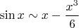 $\sin x\sim x-\dfrac{x^3}{6}$