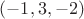 $ ( -1, 3, -2 ) $