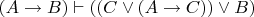 $(A\to B)\vdash ((C \lor (A \to C)) \lor B)$