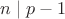 $n\mid p-1$