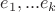 $e_1,...e_k$