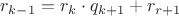 $r_{k-1} = r_{k}\cdot q_{k+1} + r_{r+1}$