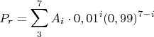 $$P_{r}= \sum^{7}_{3}A_{i}\cdot 0,01^{i}(0,99)^{7-i}$$