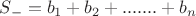 $S_-= b_1 + b_2 + .......  + b_n$