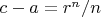 $c-a=r^n/n$