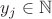 $y_j \in \mathbb{N}$