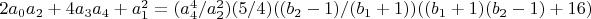 $2 a_0 a_2+4 a_3 a_4+a_1^2=(a_4^4/a_2^2) (5/4) ((b_2-1)/(b_1+1)) ((b_1+1)(b_2-1)+16)$