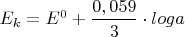 $E_k=E^0+{\dfrac{0,059}{3}}\cdot{loga}$