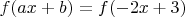 $f(ax+b)=f(-2x+3)$