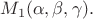 $M_1(\alpha,\beta,\gamma).$