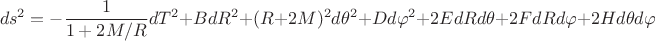 $$ds^2=-\frac {1}{1+2M/R}dT^2+BdR^2+(R+2M)^2d \theta ^2+Dd \varphi ^2+2EdRd\theta +2FdRd\varphi+2Hd\theta d\varphi$$